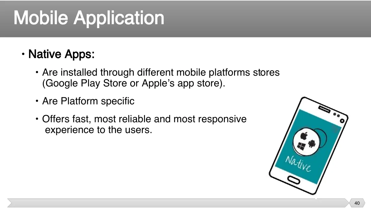Slide 40: • Native Apps: