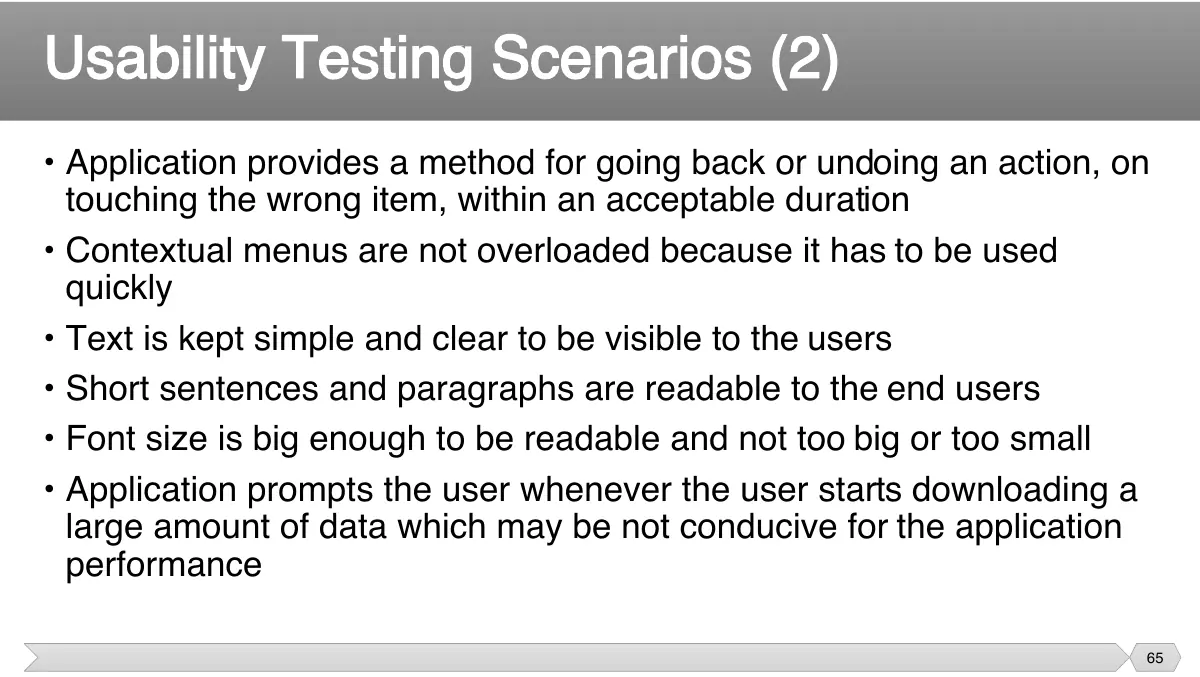 Slide 65: • Application provides a method for going back or undoing an action, on touching the wrong item, within an acceptable duration