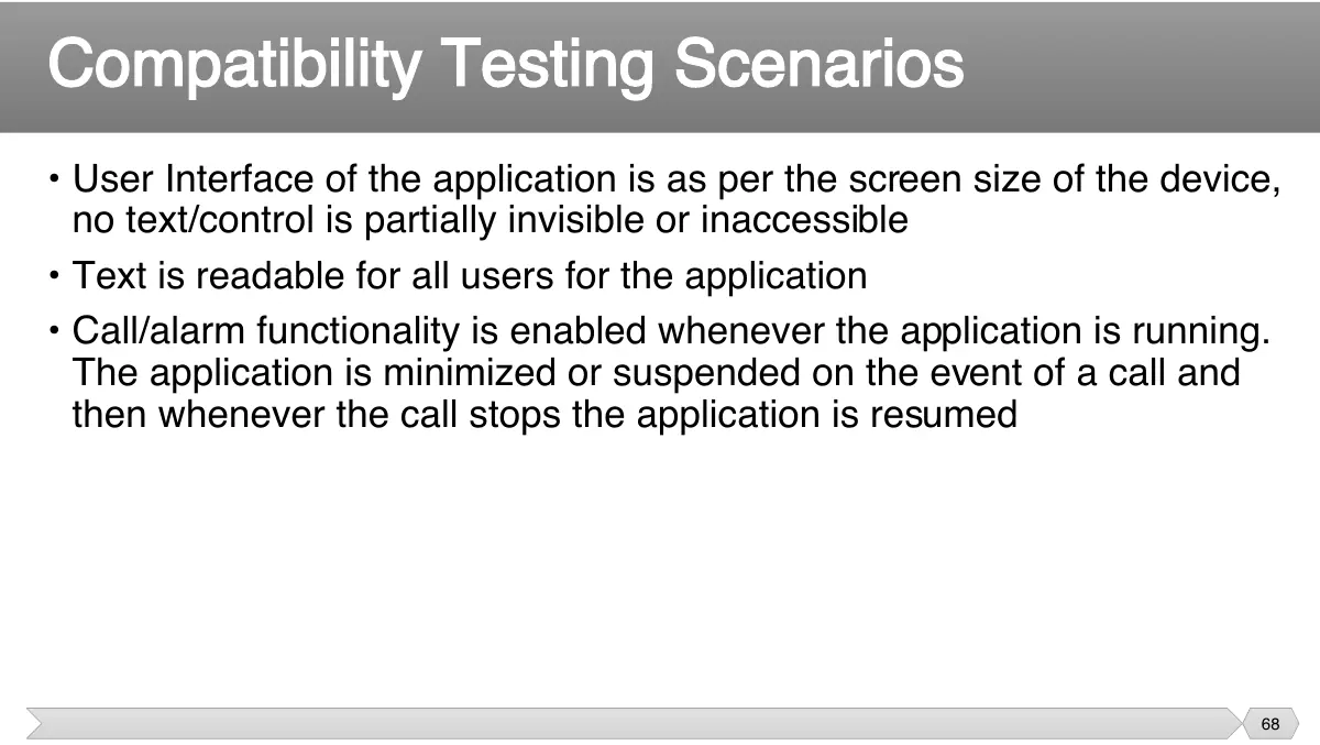 Slide 68: • User Interface of the application is as per the screen size of the device, no text/control is partially invisible or inaccessible