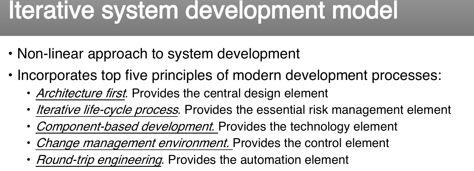 The iterative system development model.