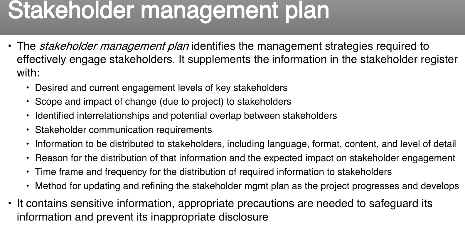 The stakeholder management plan.
