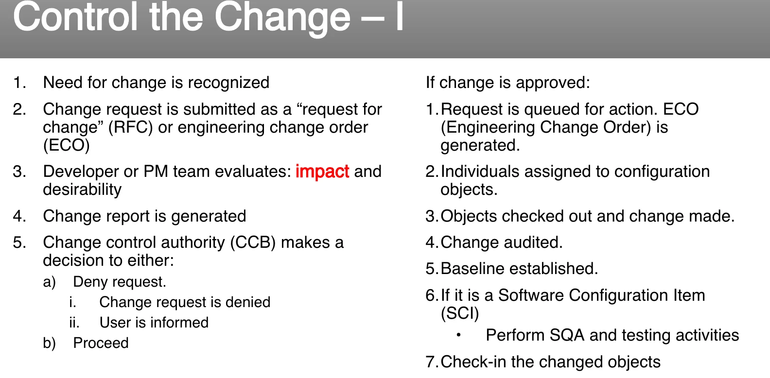 Controlling the change, step by step.