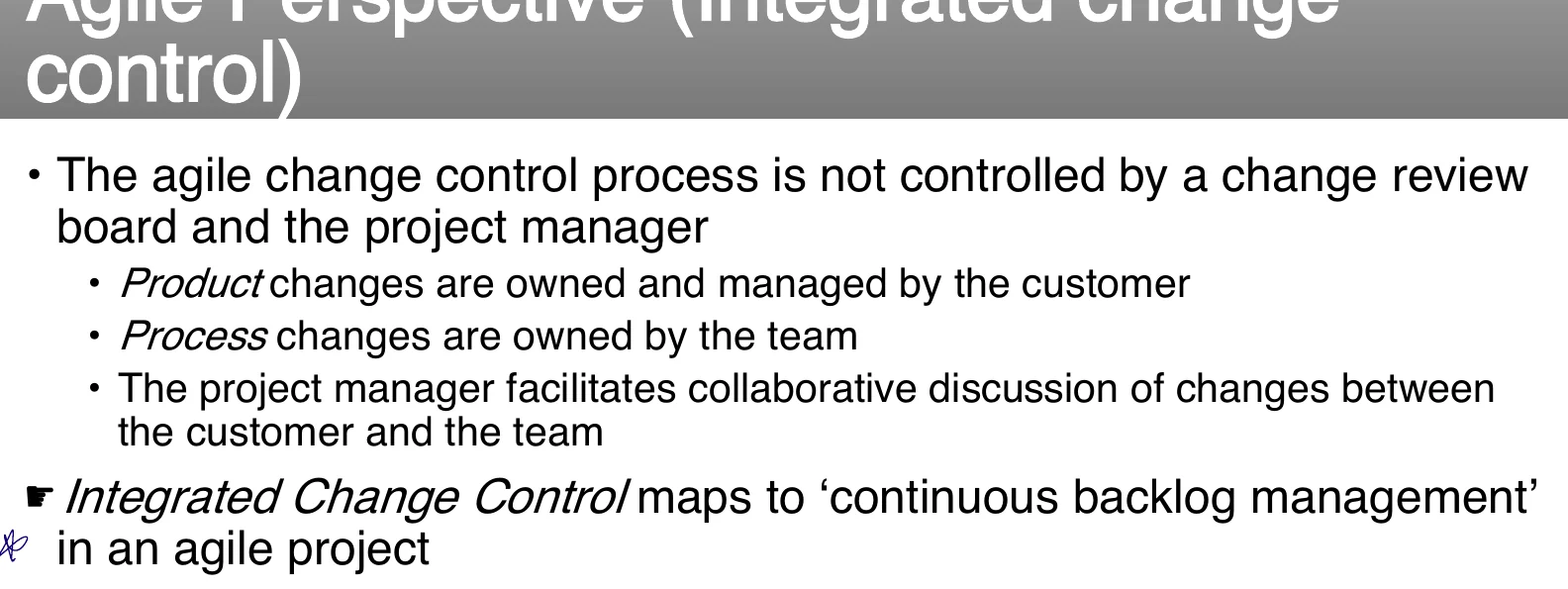 The agile perspective on integrated change control.