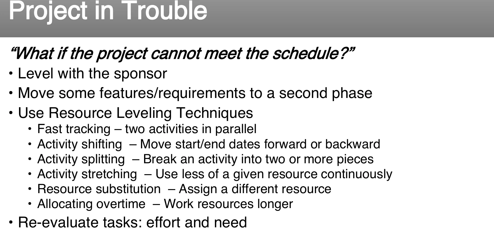 A project in trouble: what to do when the schedule cannot be met.