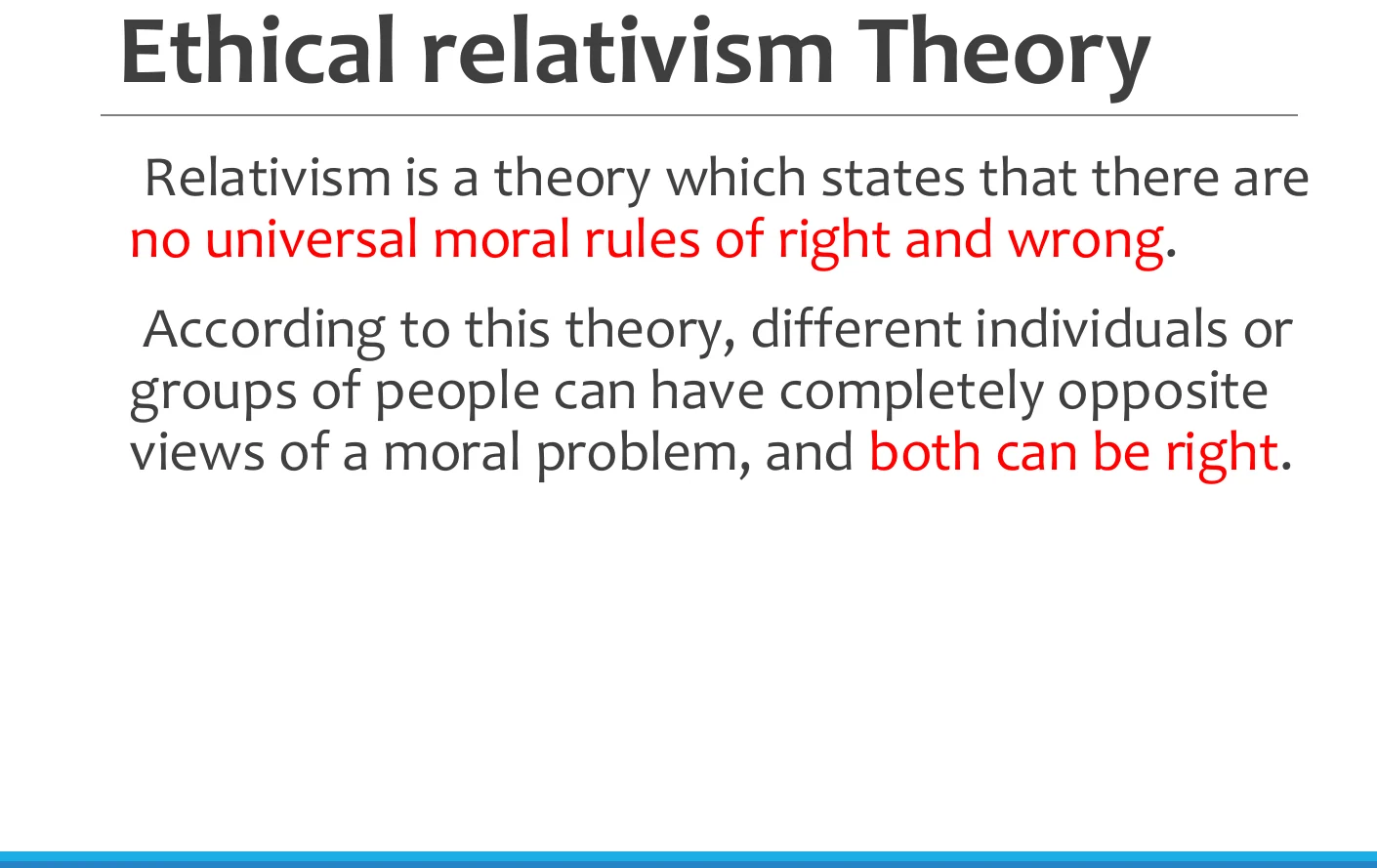 Ethical relativism theory.